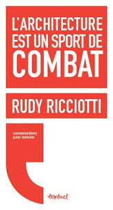 L'ARCHITECTURE EST UN SPORT DE COMBAT - R.RICCIOTT...